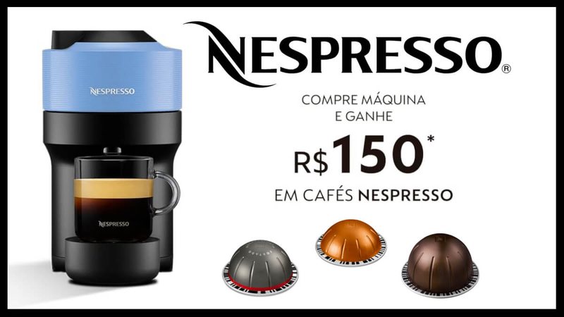 Esquenta Black Friday: descontos de até 45% na Nespresso Vertuo + bônus de R$150 em cápsulas