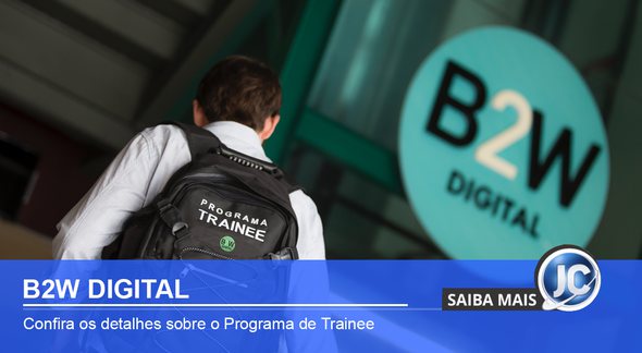 B2W Digital Trainee 2021 - Divulgação