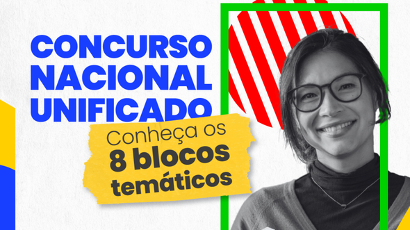 Mulher com óculos sorri ao lado de frase: Concurso Nacional Unificado - Conheça os 8 blocos temáticos - Divulgação/MGI/Governo Federal