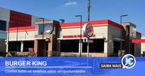 Burger king vagas - Divulgação