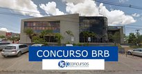 Concurso BRB: sede do BRB - Divulgação
