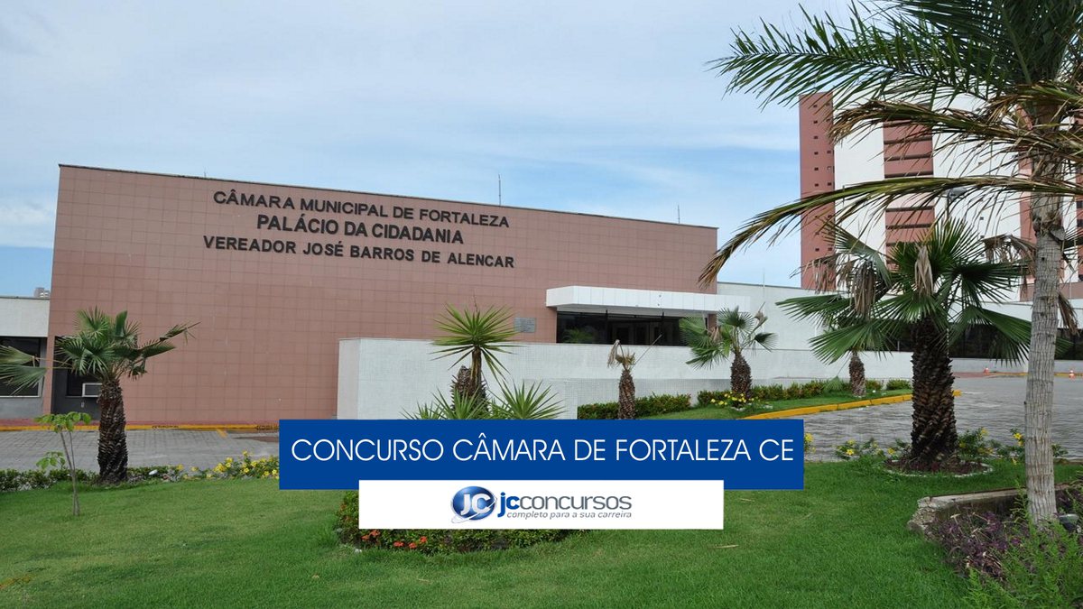 Concurso Câmara de Fortaleza CE - sede do Legislativo