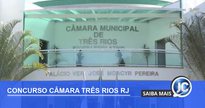 Concurso Câmara de Três Rios RJ - Divulgação