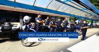 Concurso para guarda municipal de Santos - agentes da corporação perfilados - Divulgação