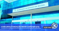 Concurso Fundação iNova ES: fachada da Secretaria Estadual de Saúde - Divulgação