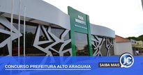 Concurso Prefeitura de Alto Araguaia: sede do Executivo - Divulgação