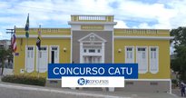 Concurso da Prefeitura de Catu: sede do órgão - Divulgação