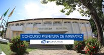 Concurso Prefeitura de Imperatriz - sede do Executivo - Divulgação