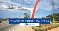 Concurso Prefeitura Taboão da Serra: portal de entrada do município - Divulgação