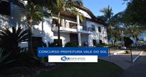 Concurso Prefeitura de Vale do Sol - sede do Executivo - Divulgação