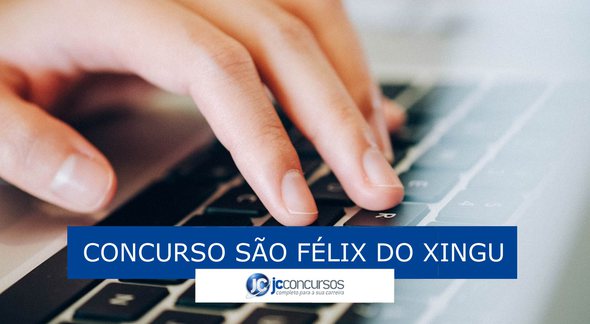 Concurso de São Félix do Xingu: inscrições pela internet - Pixabay