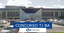 Concurso TJ BA: sede do TJ BA - Divulgação