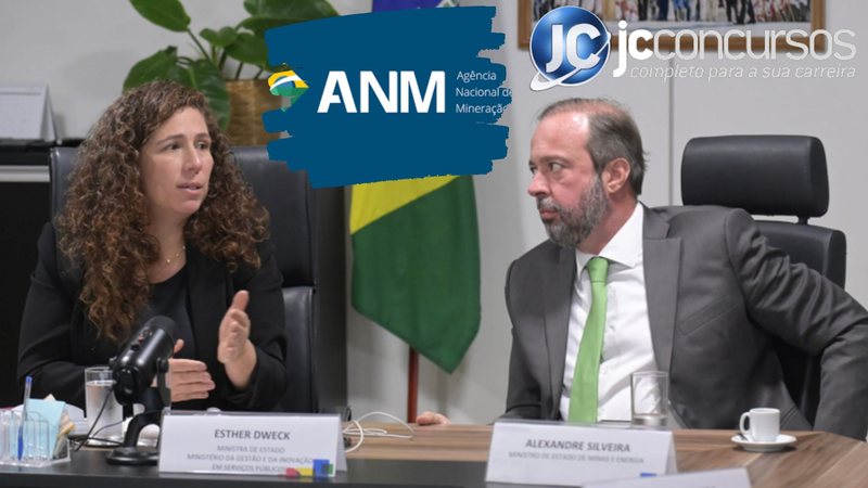 Concurso ANM: ministros Alexandre Pereira e Esther Dweck se pronunciam sobre seleção autorizada