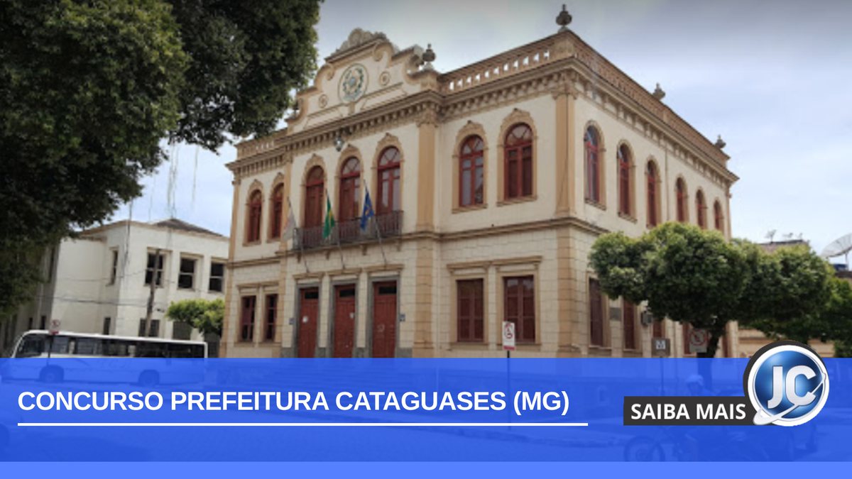 Concurso Prefeitura de Cataguases MG: edital com 39 vagas.