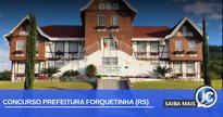 Concurso Prefeitura Forquetinha RS: fachada do Paço Municipal - Google