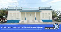Concurso prefeitura Itacoatiara: fachada da prefeitura - Divulgação