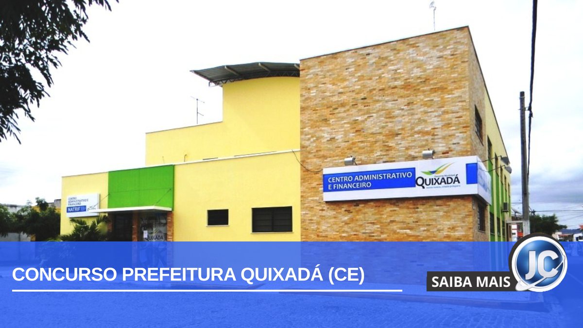Concurso Prefeitura Quixadá CE: Centro Administrativo e Financeiro