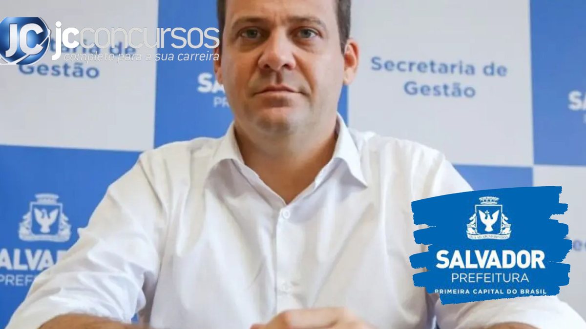Concurso Prefeitura de Salvador BA: secretário anuncia nova seleção para diversos cargos