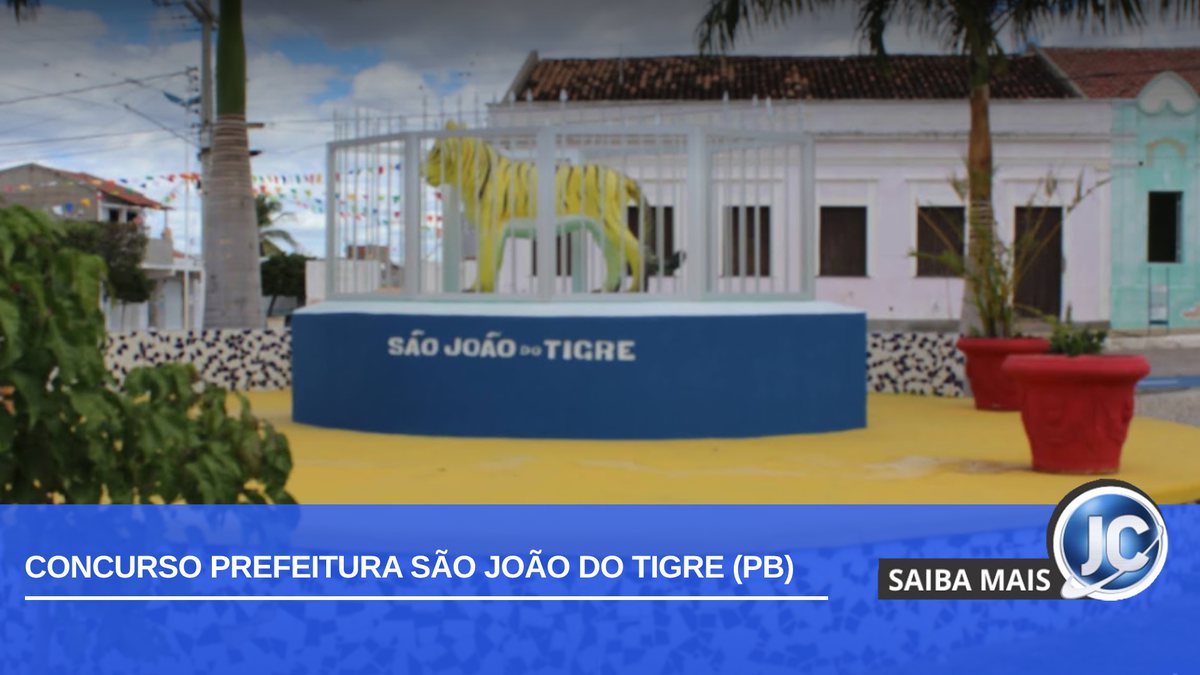 Concurso Prefeitura de São João do Tigre PB: vagas para ensino superior