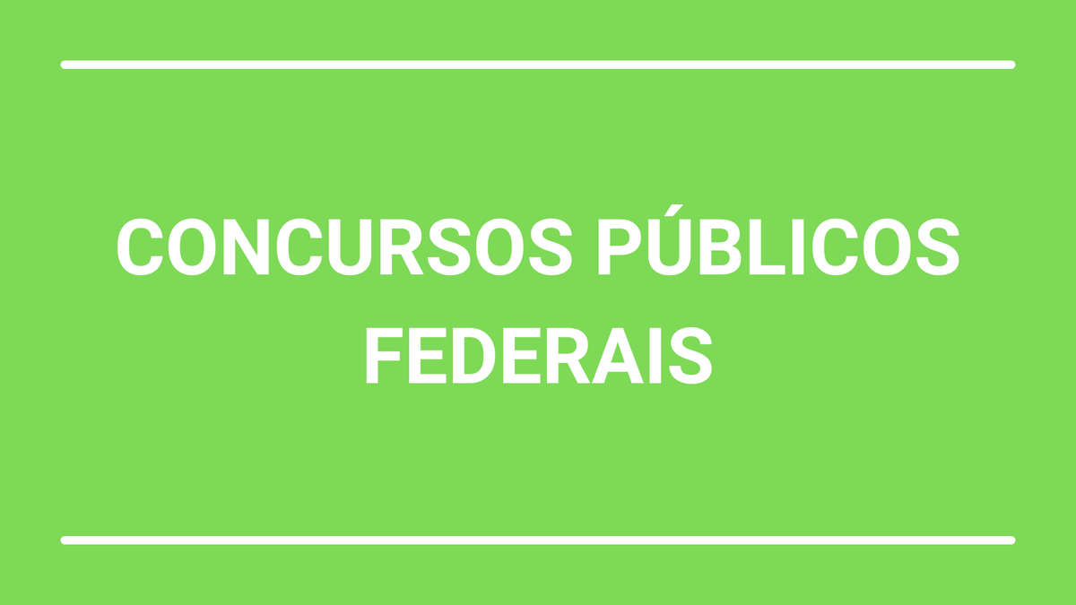 Confira outros concursos públicos federais, além do certame da Petrobras