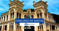Concurso Câmara de Santos: fachada do órgão - Divulgação