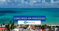 Concurso Prefeitura Maragogi: cidade está localizada no litoral do Estado - Agência Alagoas