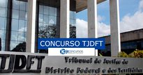 Concurso TJDFT: fachada do órgão - Cespe/UnB