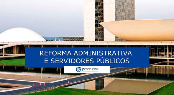 Reforma Administrativa: Congresso Nacional - EBC