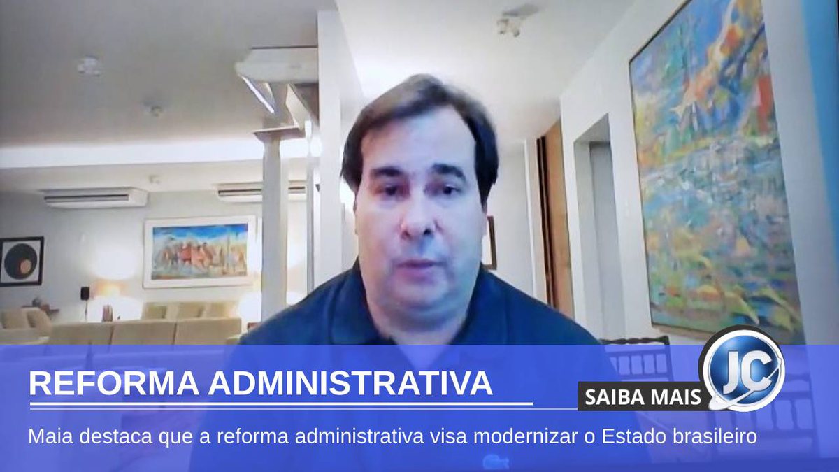 Maia sobre a reforma administrativa: "É necessária para modernizar o Estado"