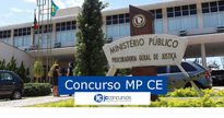 Concurso MP CE - sede do Ministério Público do Ceará - Divulgação