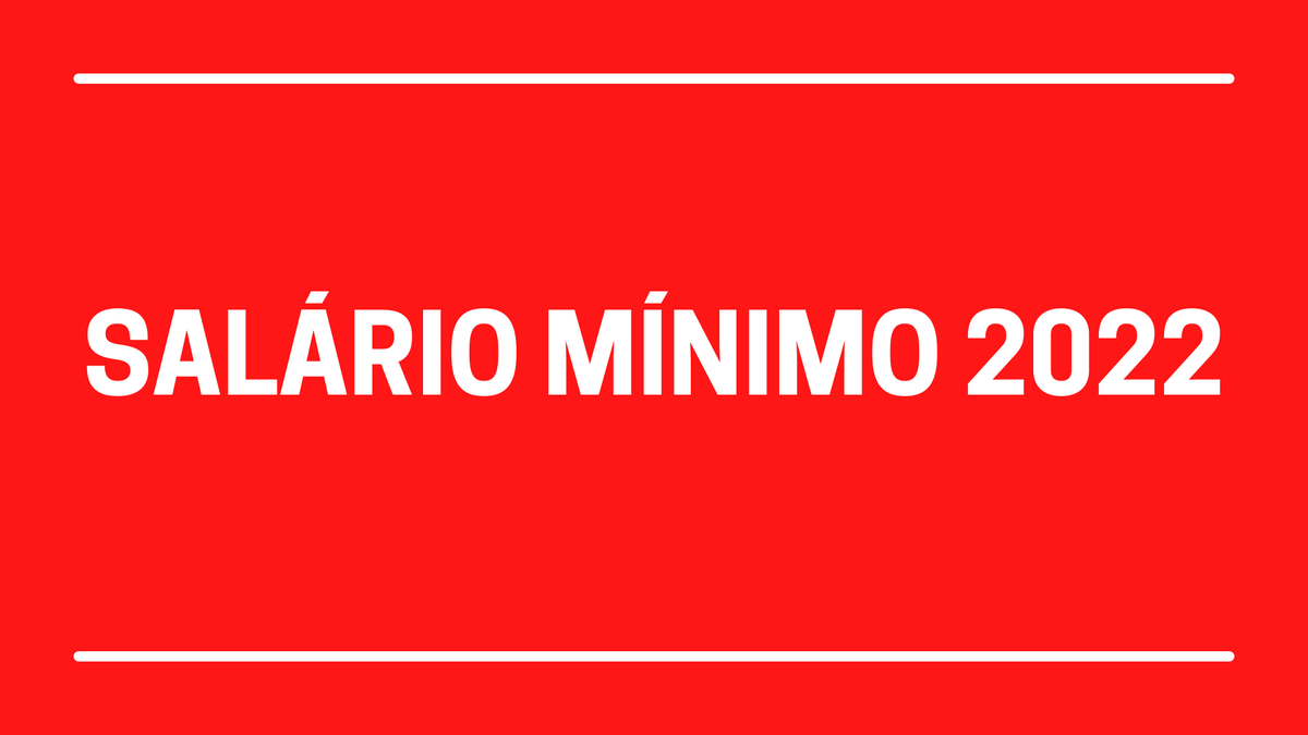 Salário mínimo 2022 pode ir para R$ 1,2 mil
