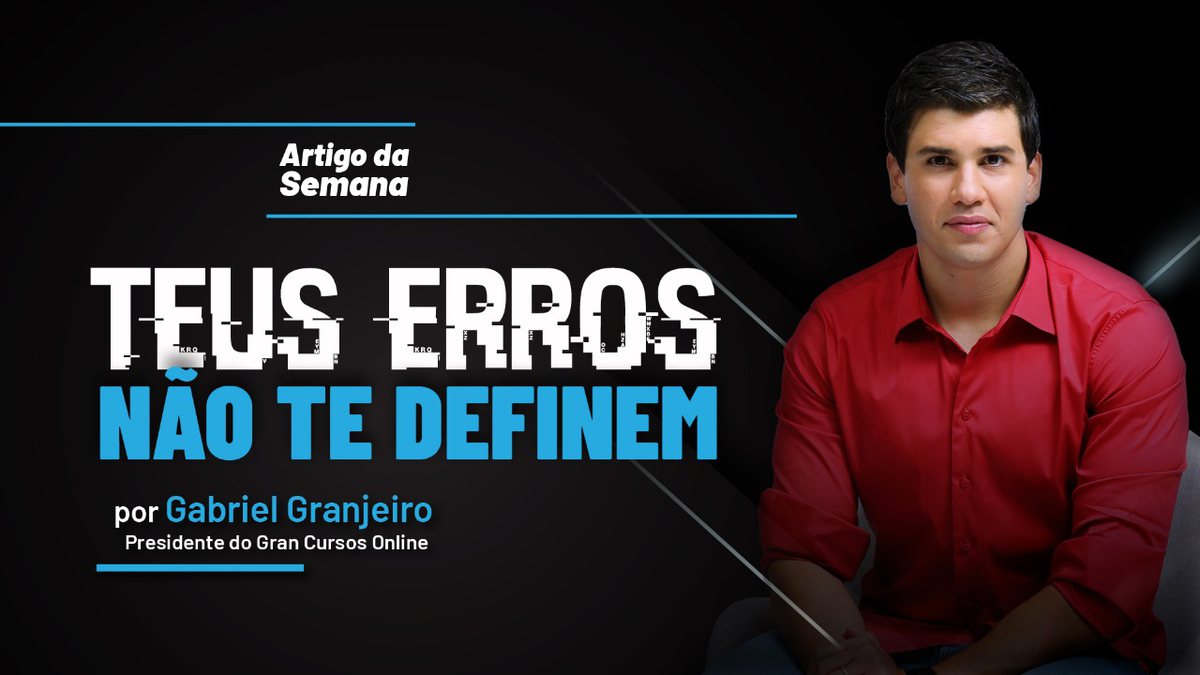 Gabriel Granjeiro: "Teus erros não te definem"