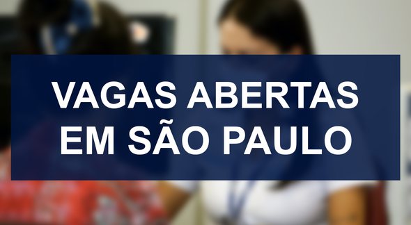 Vagas de emprego em São Paulo - Divulgação