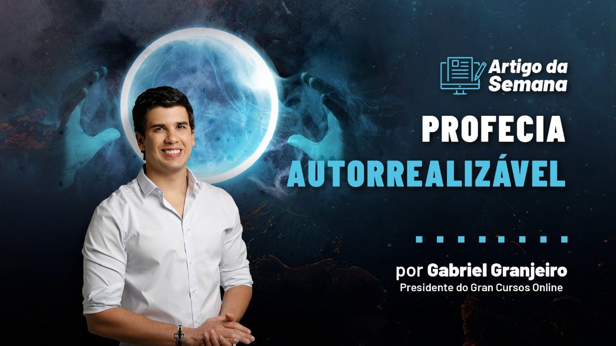 Gabriel Granjeiro: "Profecia autorrealizável"